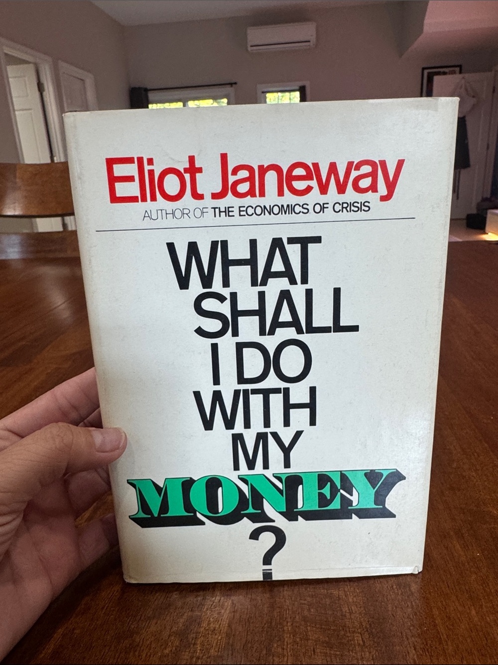 What Shall I Do With My Money? by economist Eliot Janeway Published in 1970